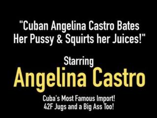 Cubaans angelina castro bates haar poesje & squirts haar juices!
